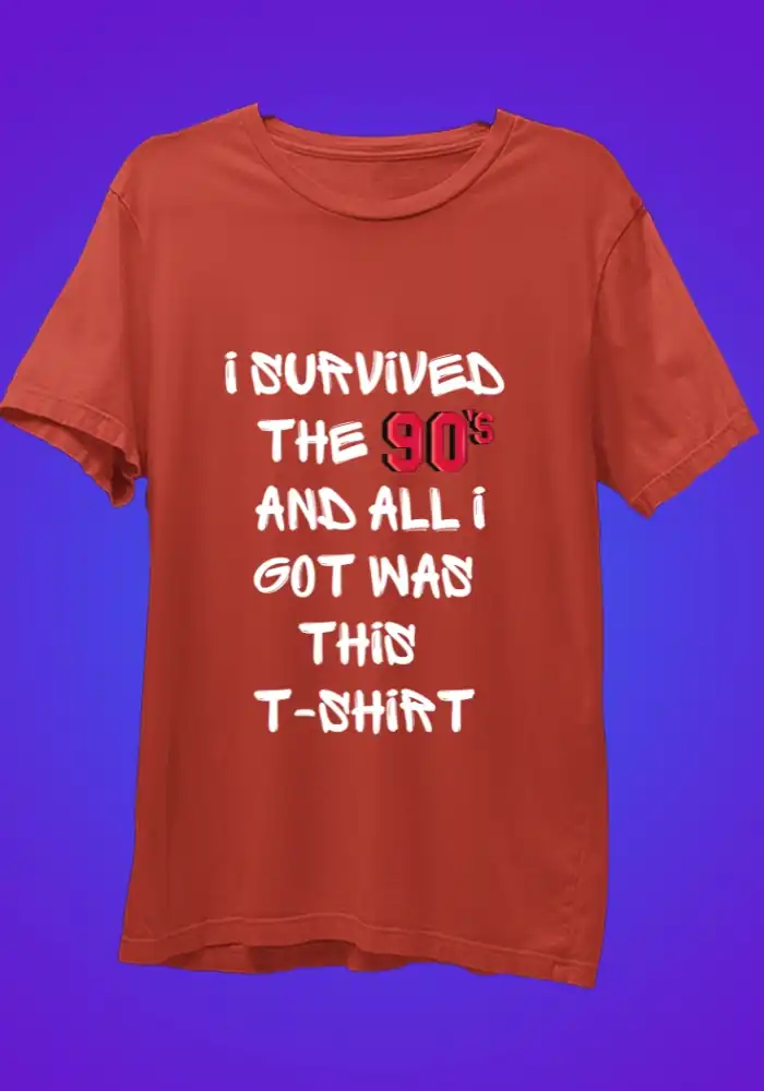 I Survived the _90s and All I Got Was This T-Shirt red