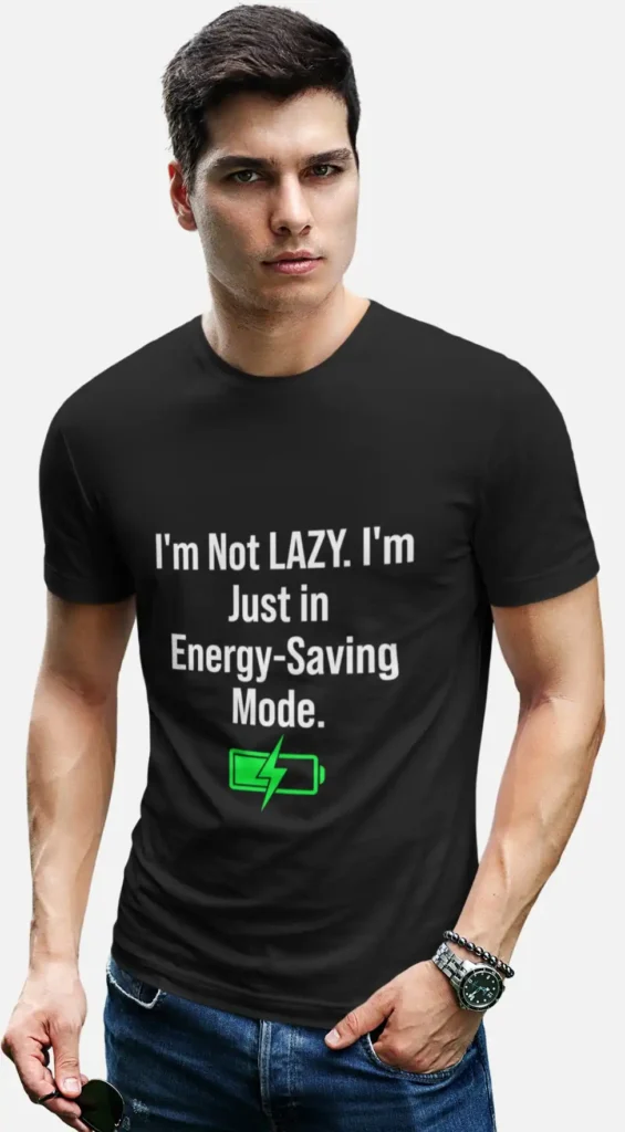 I_m Not Lazy Im in Energy Saving Mode Mockup